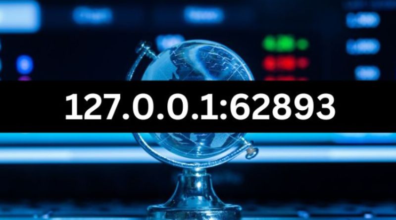 Understanding 127.0.0.1:62893: What Does It Mean?